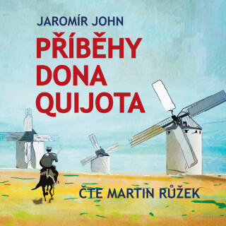 Příběhy Dona Quijota - Miguel de Cervantes y Saavedra