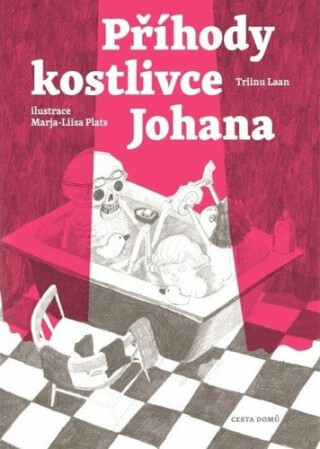 Příhody kostlivce Johana - Triinu Laan,Marja-Liisa Platz
