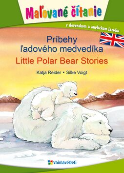 Príbehy ľadového medvedíka, Little Polar Bear Stories - Katja Reiderová,Silke Voigtová