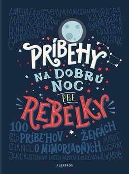 Príbehy na dobrú noc pre rebelky - Elena Favilli,‎Francesca Cavallo