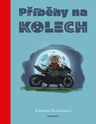 Příběhy na kolech - Katarína Brončeková