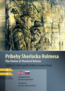 Príbehy Sherlocka Holmesa The Stories of Sherlock Holmes - Sabrina D. Harris