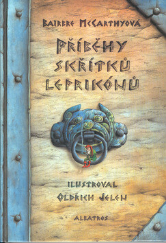 Příběhy skřítků Leprikónů - Oldřich Jelen,Bairbre McCarthyová