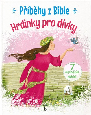 Příběhy z Bible - Hrdinové pro dívky - 