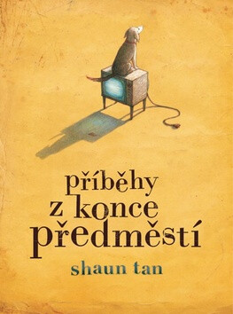 Příběhy z konce předměstí - Shaun Tan