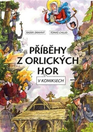 Příběhy z Orlických hor v komiksech - Tomáš Chlud,Radek Drahný