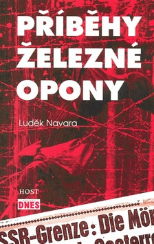 Příběhy železné opony 1. - Luděk Navara