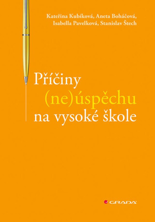 Příčiny (ne)úspěchu na vysoké škole - Stanislav Štech,Aneta Boháčová,Isabella Pavelková,Kateřina Kubíková