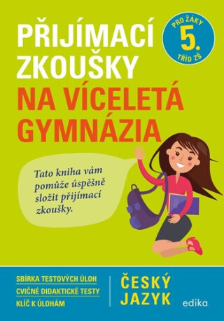 Přijímací zkoušky na víceletá gymnázia – český jazyk - František Brož,Vlasta Gazdíková,Pavla Brožová