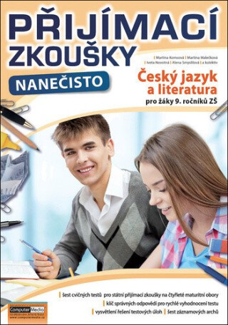 Přijímací zkoušky nanečisto - Český jazyk a literatura pro žáky 9. ročníků ZŠ - Iveta Novotná,Alena Smyslilová,Martina Komsová,Martina Malečková