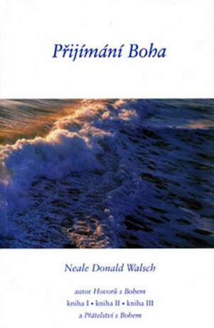 Přijímání Boha - Neale Donald Walsch