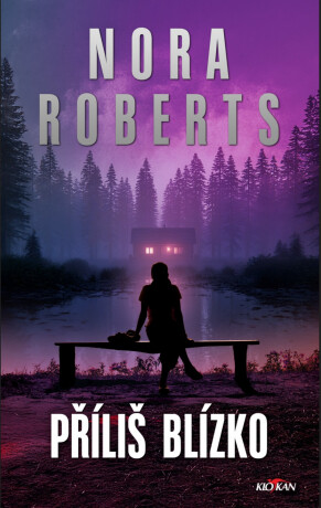 Příliš blízko - Nora Roberts