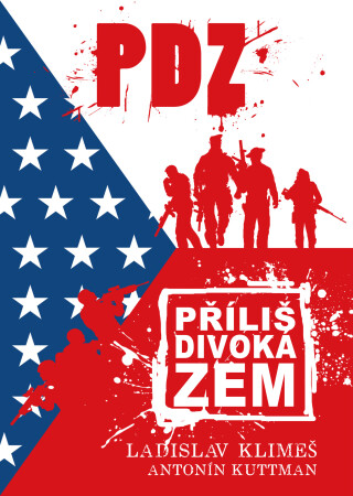 Příliš divoká zem - Ladislav Klimeš,Antonín Kuttman
