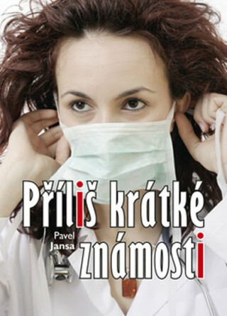 Příliš krátké známosti - Pavel Jansa