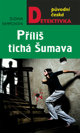 Příliš tichá Šumava - Zuzana Rampichová