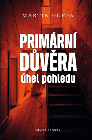 Primární důvěra: Úhel pohledu - Martin Goffa