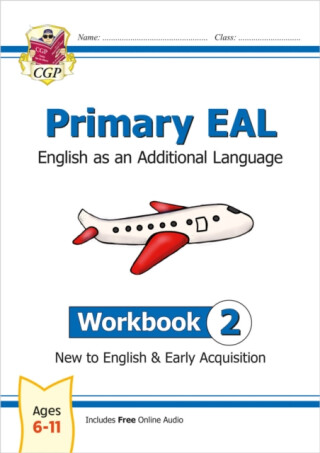 Primary EAL: English for Ages 6-11 - Workbook 2 (New to English & Early Acquisition) - CGP Books