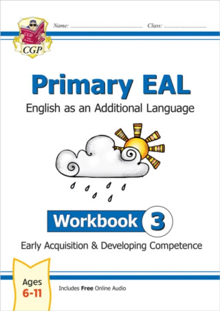 Primary EAL: English for Ages 6-11 - Workbook 3 (Early Acquisition & Developing Competence) - CGP Books