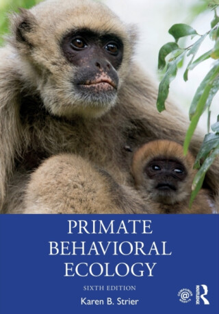 Primate Behavioral Ecology - Karen B.  Strier