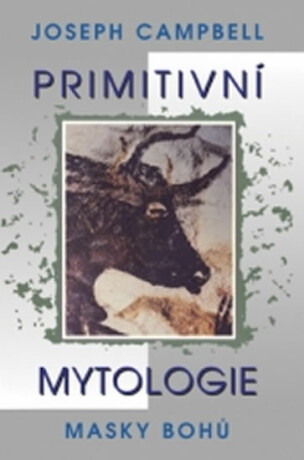 Primitivní mytologie - Joseph Campbell