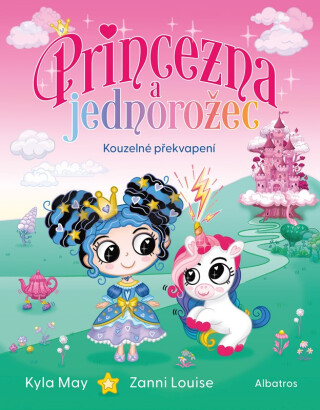 Princezna a jednorožec - Kouzelné překvapení - Zanni Louise