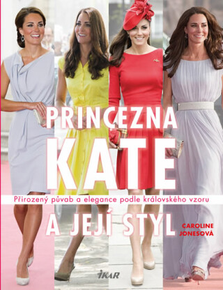 Princezna Kate a její styl - Jonesová Caroline