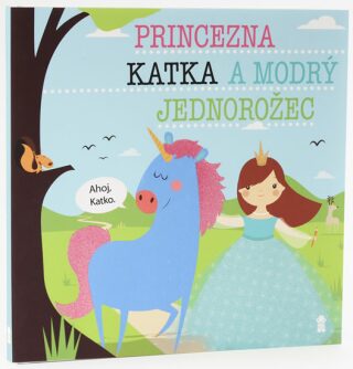 Princezna Katka a modrý jednorožec - Lucie Šavlíková