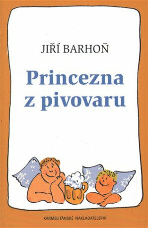 Princezna z pivovaru - Jiří Barhoň