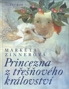 Princezna z třešňového království - Markéta Zinnerová,Marina Richterová