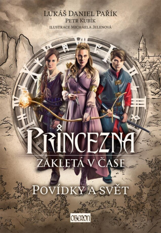 Princezna zakletá v čase: Povídky a svět - Petr Kubík,Lukáš Daniel Pařík