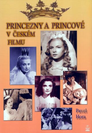 Princezny a princové v českém filmu - Pavel Hora