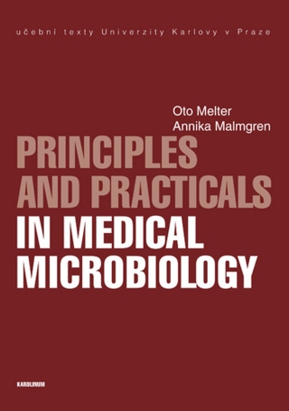 Principles and Practicals in Medical Microbiology - Oto Melter,Annika Malmgren