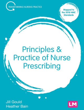 Principles and Practice of Nurse Prescribing - Heather Bain,Jill Gould