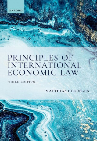 Principles of International Economic Law, 3e - Matthias  Herdegen