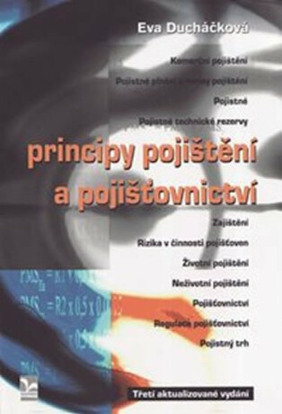 Principy pojištění a pojišťovnictví - 3. vydání - Eva Ducháčková