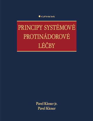 Principy systémové protinádorové léčby - Pavel Klener,Pavel jr. Klener