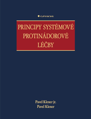 Principy systémové protinádorové léčby - Pavel Klener,Pavel Klener jr.