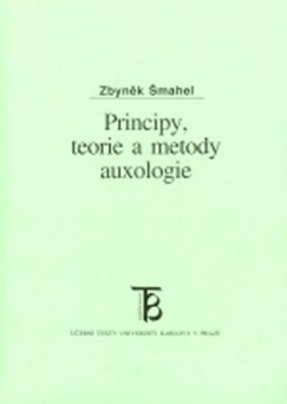 Principy, teorie a metody auxologie - Zbyněk Šmahel