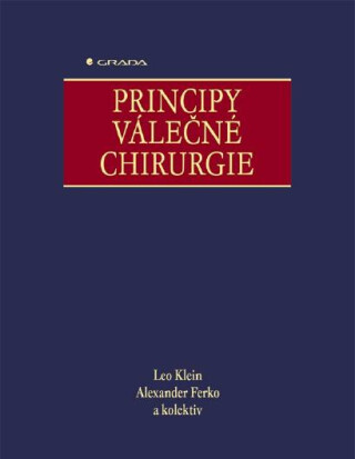 Principy válečné chirurgie - Leo Klein,Alexander Ferko,kolektiv a