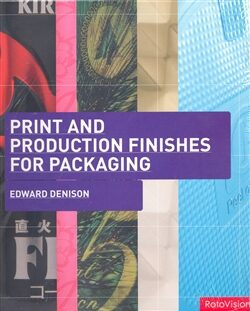 Print and Production Finishes for Packaging - Edward Denison