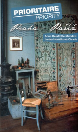 Prioritaire. Praha - Paříž - Lenka Horňáková-Civade,Anne Delaflotte Mehdevi