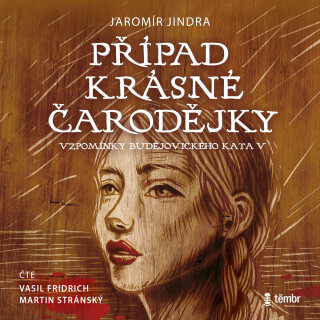 Případ krásné čarodějky - Vzpomínky budějovického kata - Jaromír Jindra