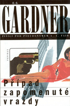 Případ zapomenuté vraždy - Erle Stanley Gardner
