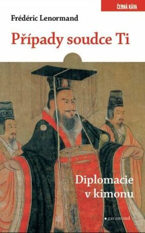 Případy soudce Ti. Diplomacie v kimonu - Frédéric Lenormand
