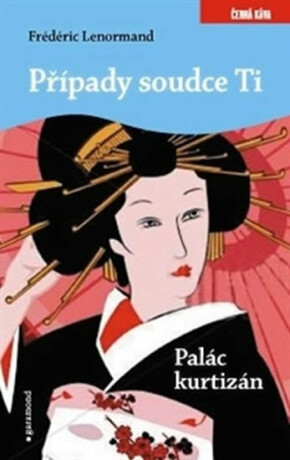 Případy soudce Ti. Palác kurtizán - Frédéric Lenormand