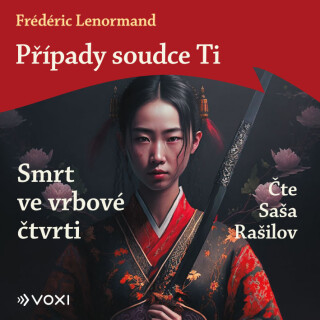 Případy soudce Ti: Smrt ve vrbové čtvrti - Frédéric Lenormand