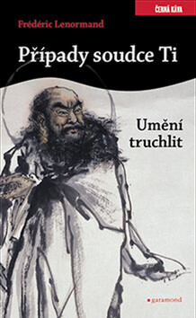 Případy soudce Ti Umění truchlit - Frédéric Lenormand