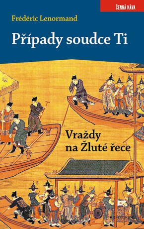 Případy soudce Ti. Vraždy na Žluté řece - Frédéric Lenormand