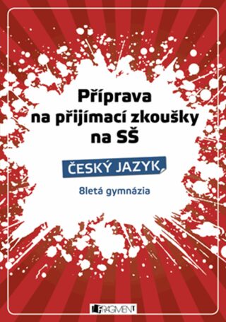 Příprava na přijímací zkoušky na SŠ Český jazyk - Renáta Drábová,Zdeňka Zubíková