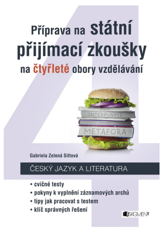 Příprava na státní přijímací zkoušky na čtyřleté obory vzdělávání - Český jazyk a literatura - Gabriela Zelená Sittová